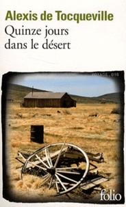 Alexis de Tocqueville - Quinze jours dans le désert.