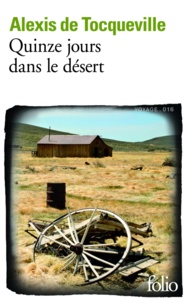 Alexis de Tocqueville - Quinze jours dans le désert.