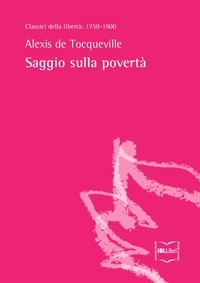Alexis De Tocqueville et Carlotta Alfonsi - Saggio sulla povertà.