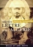 Alexis De Tocqueville - Seconde lettre sur l'Algérie - suivie de Rapport sur l'Algérie (1847) - 1ère partie.