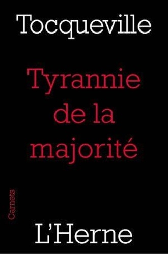 Alexis de Tocqueville - Tyrannie de la majorité.