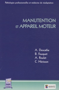 Alexis Descatha et Bernard Fouquet - Manutention et appareil moteur.