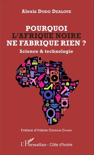 Pourquoi l'Afrique noire ne fabrique rien ?. Science & technologie
