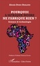 Alexis Dodo Dealoue - Pourquoi l'Afrique noire ne fabrique rien ? - Science & technologie.