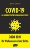 Alexis Dussol - Covid-19 - La guerre contre l'invincible virus.
