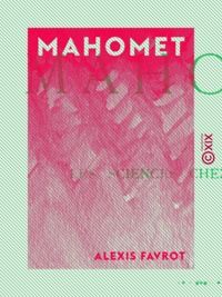 Alexis Favrot - Mahomet - Les sciences chez les Arabes.