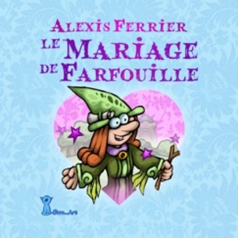 Alexis Ferrier - Le mariage de Farfouille.
