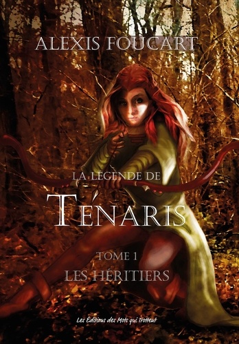 La légende de Tenaris Tome 1 Les héritiers