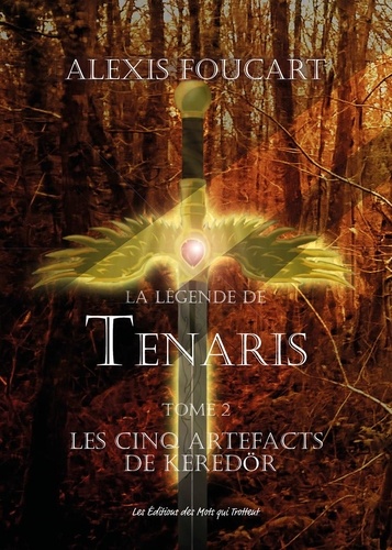 La légende de Tenaris Tome 2 Les cinq artefacts de Keredör