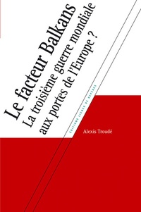 Est-il légal de télécharger des livres gratuitement Le facteur balkans  - La troisième guerre mondiale aux portes de l'Europe ? (French Edition) 9782366090475 CHM RTF