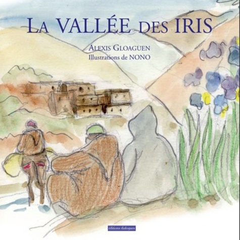 Alexis Gloaguen et  Nono - La vallée des iris.