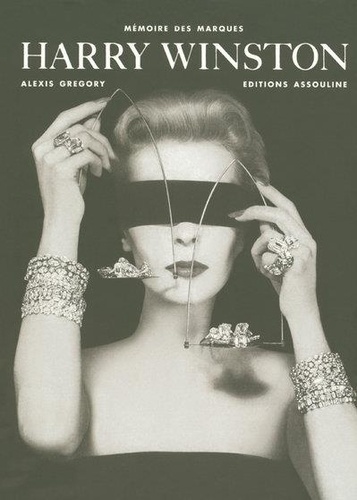 Alexis Gregory - Harry Winston. Rare Jewels Of The World.