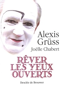 Alexis Grüss - Rever Les Yeux Ouverts.