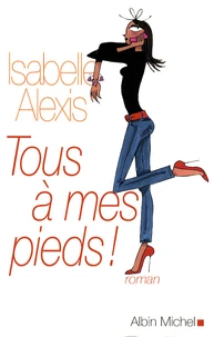 Tous à mes pieds