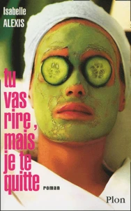 Tu vas rire, mais je te quitte !