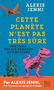 Forums book download gratuit Cette plan&egrave;te n'est pas tr&egrave;s s&ucirc;re  - Histoire des six grandes extinctions par Alexis Jenni