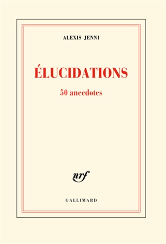 Elucidations. 50 anecdotes