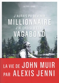 J'aurais pu devenir millionnaire, j'ai choisi d'être vagabond