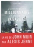 Alexis Jenni - J'aurais pu devenir millionnaire, j'ai choisi d'être vagabond - Une vie de John Muir.