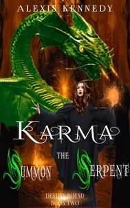  Alexis Kennedy - Karma-Summon the Serpent - Destiny Bound, #2.