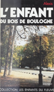  Alexis - L'Enfant du bois de Boulogne - Retour du néant.