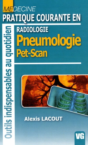 Alexis Lacout - Radiologie - Pratique courante en pneumologie pet scan.
