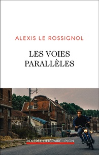 Alexis Le Rossignol - Les voies parallèles.