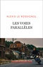 Alexis Le Rossignol - Les voies parallèles.