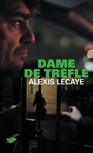 Alexis Lecaye - Dame de trèfle.