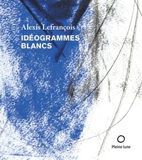 Alexis Lefrançois - Idéogrammes blancs.
