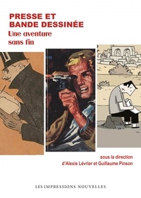Alexis Lévrier et Guillaume Pinson - Presse et bande dessinée - Une aventure sans fin.