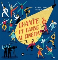 Ebook pour jsp projets téléchargement gratuit Chante et danse au cinéma in French 9791093647616 ePub PDB RTF par Alexis Lormeau, Andrea Espier