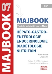 Alexis Maillard et Lina Jeantin - Hepato-Gastro Entérologie Endocrinologie Diabétologie Nutrition - Toute la spécialité, par le Major.