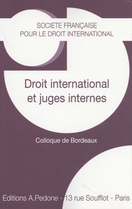 Alexis Marie et Baptiste Tranchant - Droit international et juges internes - Colloque de Bordeaux.