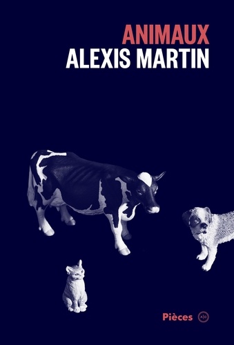 Alexis Martin - Pièces  : Animaux.