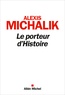 Alexis Michalik et Alexis Michalik - Le Porteur d'histoire.