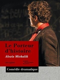 Alexis Michalik - Le Porteur d'histoire.