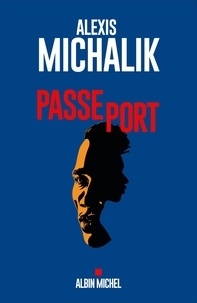 Alexis Michalik - Passeport.