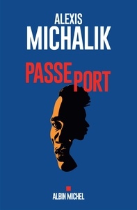 Alexis Michalik - Passeport.