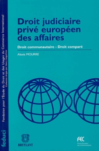 Alexis Mourre - Droit judiciaire privé européen des affaires - Droit communautaire, droit comparé.