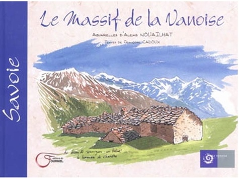 Alexis Nouailhat - Le Massif de la Vanoise.