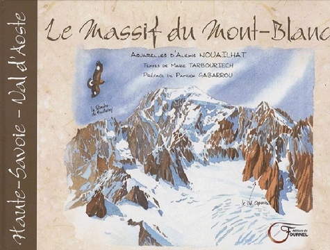 Alexis Nouailhat et Marie Tarbouriech - Le massif du Mont-Blanc.