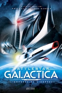 Alexis Orsini - Battlestar Galactica.  L'Odyssée de l'espèce - L'Odyssée de l'espèce.