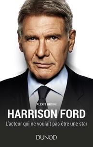 Histoiresdenlire.be Harrison Ford - L'acteur qui ne voulait pas être une star Image