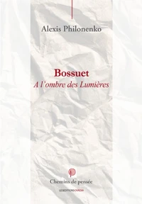 Bossuet, à l'ombre des Lumières
