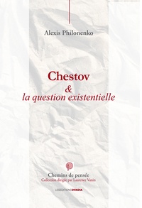 Alexis Philonenko - Chestov et la question existentielle.