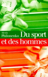 Alexis Philonenko - Du sport et des hommes - [essai.