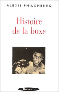 Alexis Philonenko - Histoire De La Boxe.