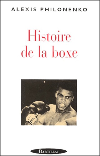 Alexis Philonenko - Histoire De La Boxe.