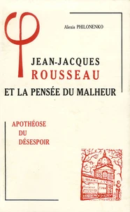 Jean-Jacques Rousseau et la pensée du malheur